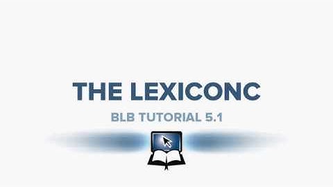 BLB Tutorial 5 1   The Lexiconc