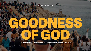 Goodness of God (LIVE) - Oceans Music & Nadège Nightingale | LIVE FROM THE COVE