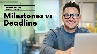 Milestone vs Deadline - How Do They Differ? [Project Management Training]
