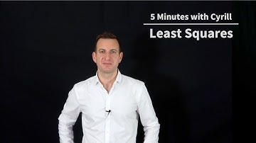 Least Squares - 5 Minutes with Cyrill