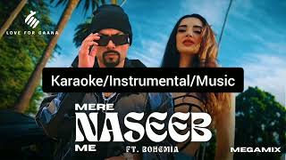 Mere Naseeb Mein ft. Bohemia (Megamix) Karaoke Instrumental Music Pamela Jain Precha Megha Chatterji