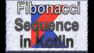 Programming  Fibonacci Sequence Kotlin