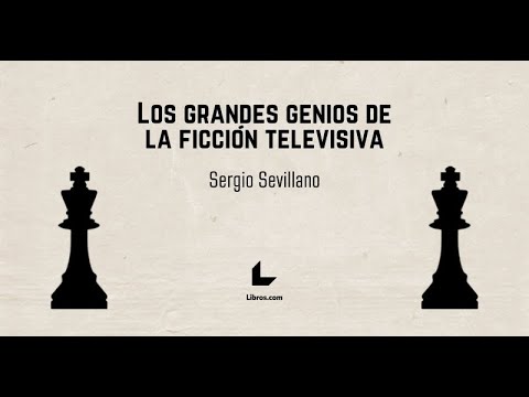 Los grandes genios de la ficción televisiva - Sergio Sevillano  (Editorial Libros.com, 2021)