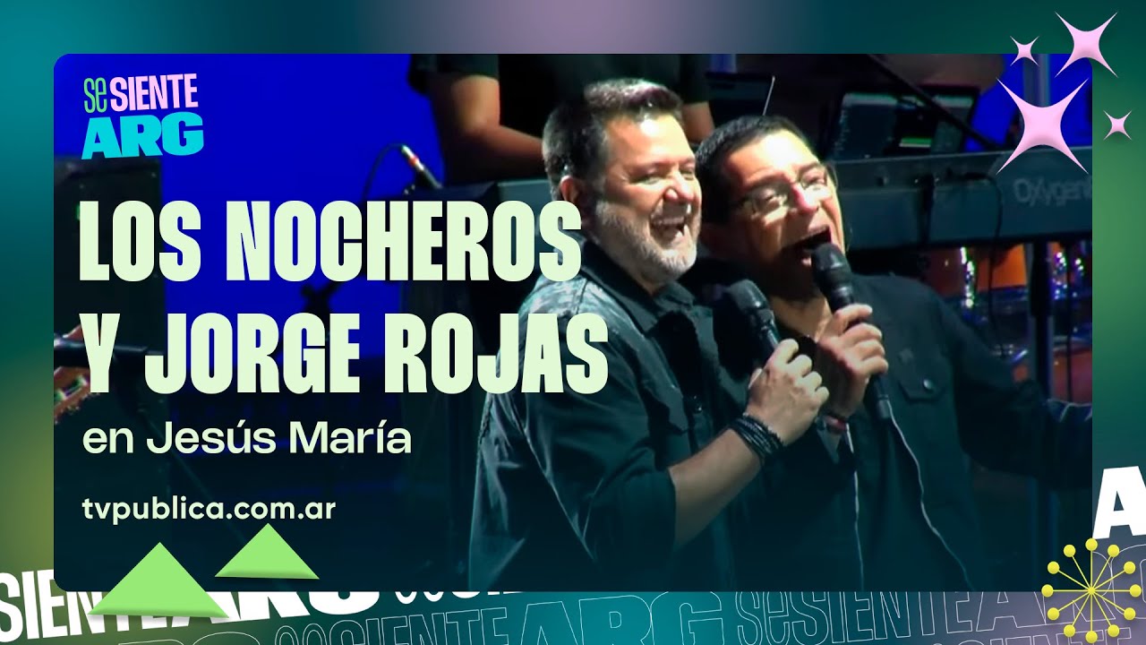 El reencuentro de Los Nocheros y Jorge Rojas en Jesús María - Se Siente Argentina