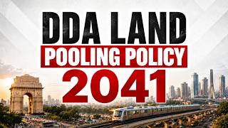 Delhi 2041: DDA Land Pooling Policy Explained