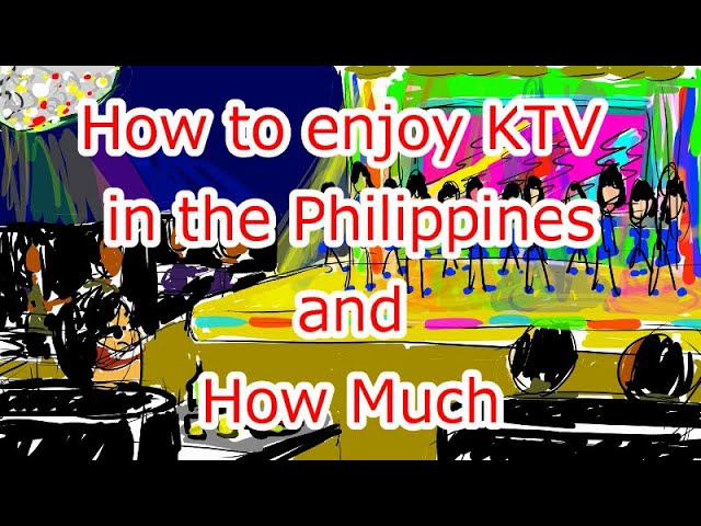 How to enjoy KTV in the Philippines and How Much