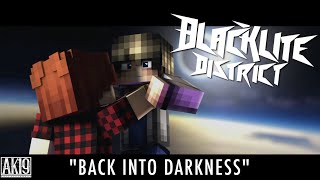 Blacklite District - 'Back into Darkness' (Minecraft )