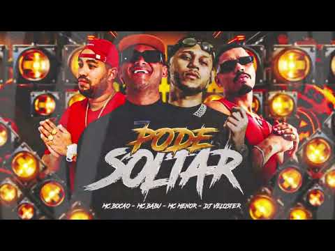 Pode Soltar - Mc Babu, Mc Menor, Dj Veloster