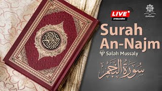 Live Surah An-Najm Reciter Salah Mussaly