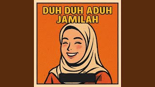 Download Lagu DUH DUH ADUH JAMILAH Download Lagu DUH DUH ADUH JAMILAH
