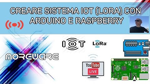 Creare un sistema IoT (LORA) con Arduino e Raspberry  e Blebricks con @CarloStramaglia