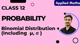 BINOMIAL EXPERIMENT & ITS POBABILITY DISTRIBUTION | CLASS 12TH | APPLIED MATHS | CBSE