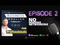 Episode 2  no nonsense networking  the business english podcast