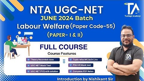 NTA UGC NET Labour Welfare, HRM Code 55 New Course for June 2024 Batch||Course Introduction||
