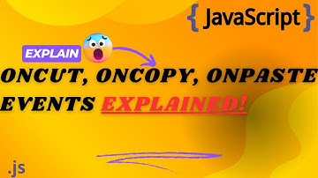 Master JavaScript oncut, oncopy, onpaste Events: Clipboard Operations Explained!