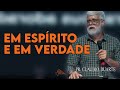 Claudio duarte  em esprito e em verdade