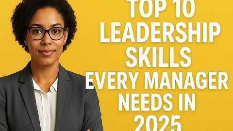 Top 10 Leadership Skills Every Manager Needs in 2025  #youtube #video #youtubevideo