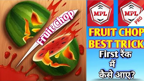 MPL PRO Fruit Chop Unlimited Trick | MPL Fruit Chop First Rank Trick | MPL PRO Fruit Chop Hack Trick