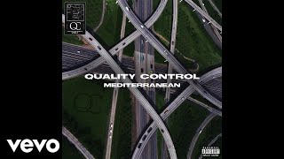 Quality Control, Offset, Travis Scott - Mediterranean (Audio)