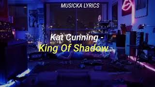 Kat Cunning - King Of Shadow [tradução|legendada]
