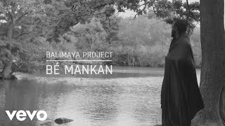 Balimaya Project - Bé Mankan (Visualiser)