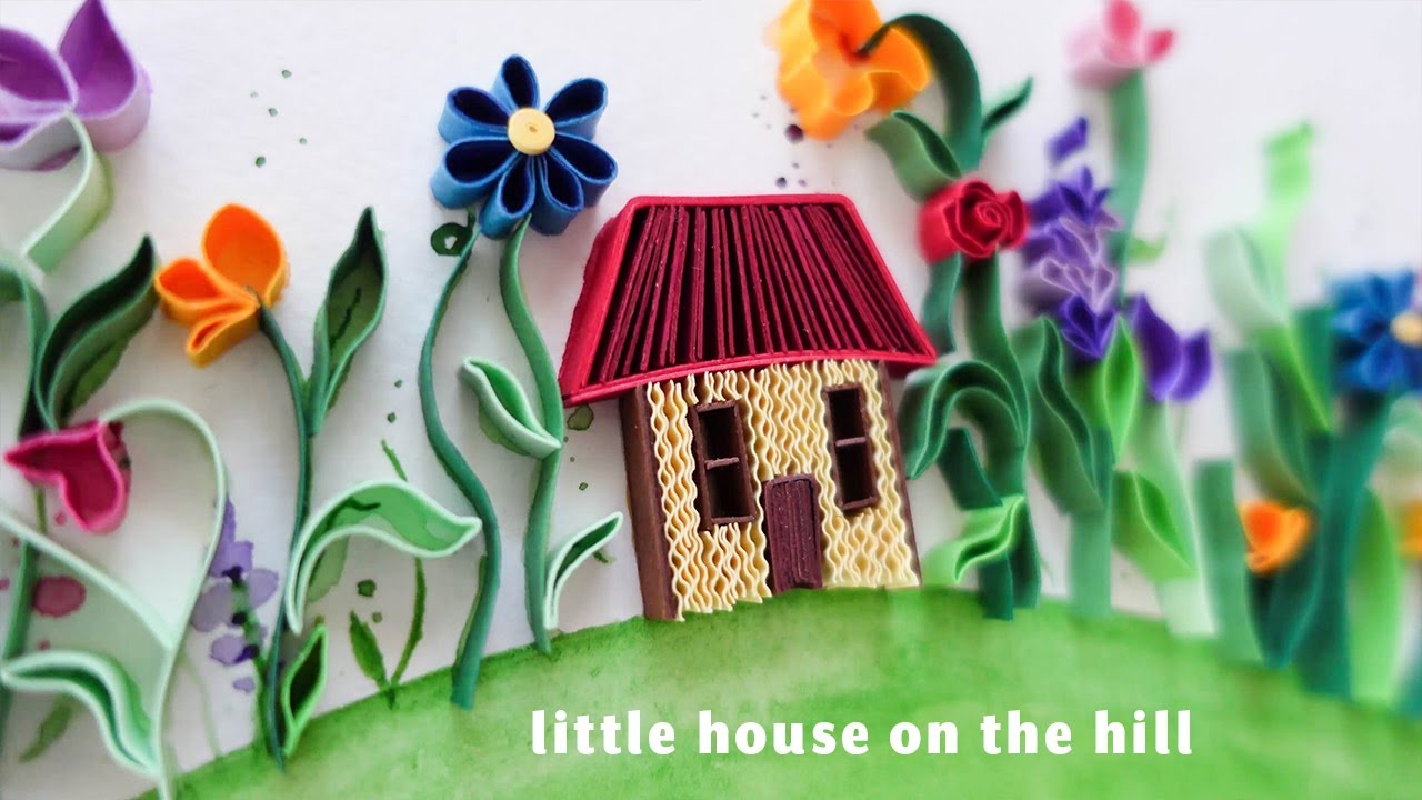🏡 DIY Little House on the Hill Paper Quilling Therapy Art YouTube