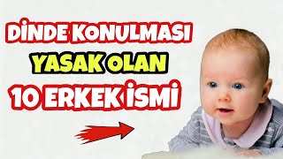 BU İSİMLERİ ÇOCUKLARINIZA KOYMAYIN! DİNDE KONULMASI YASAK OLAN 10 ERKEK İSMİ