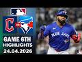 Toronto Blue Jays Vs Cleveland Guardians Game 6th Highlights Apr. 24,2026 MLB Season 2026