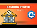 Banking System Using C++ | Nakibul Islam
