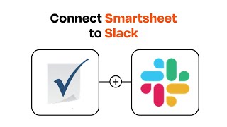 How to connect Smartsheet to Slack - Easy Integration