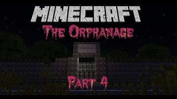 Minecraft | The Orphanage | Part 4