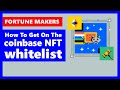 How to get on the coinbase NFT whitelist (also known as wait list)