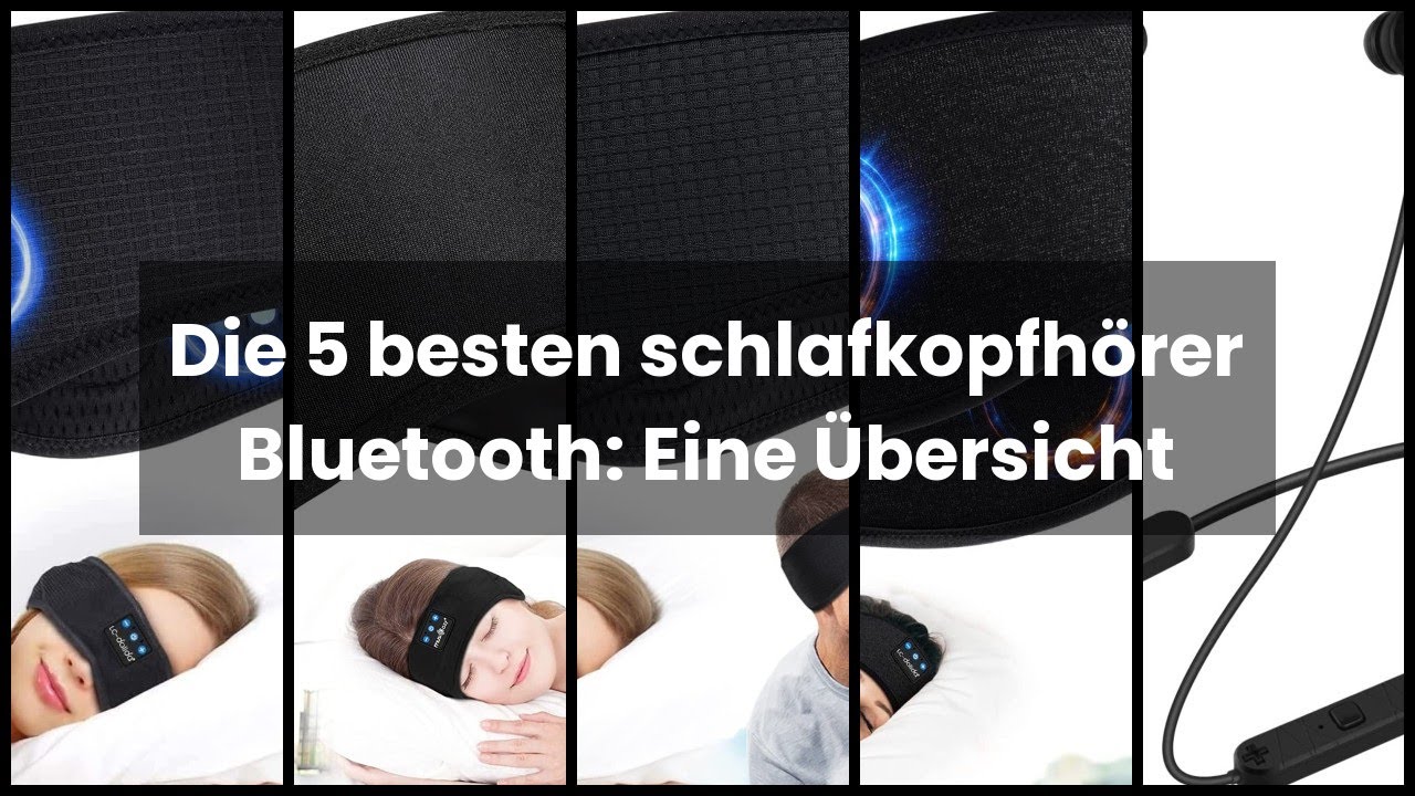 SCHLAFKOPFHÖRER BLUETOOTH: Die 5 besten schlafkopfhörer Bluetooth: Eine Übersicht