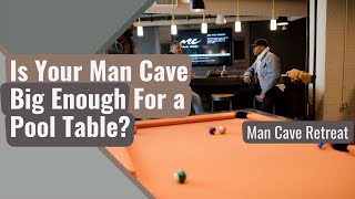 How Big Does A Man Cave Need To Be For A Pool Table