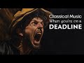 Classical Music for When You’re on a Deadline | Fast, Energetic Classical Music (No Ads)