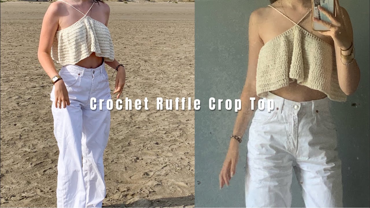 Crochet Ruffle Crop Top Tutorial - YouTube