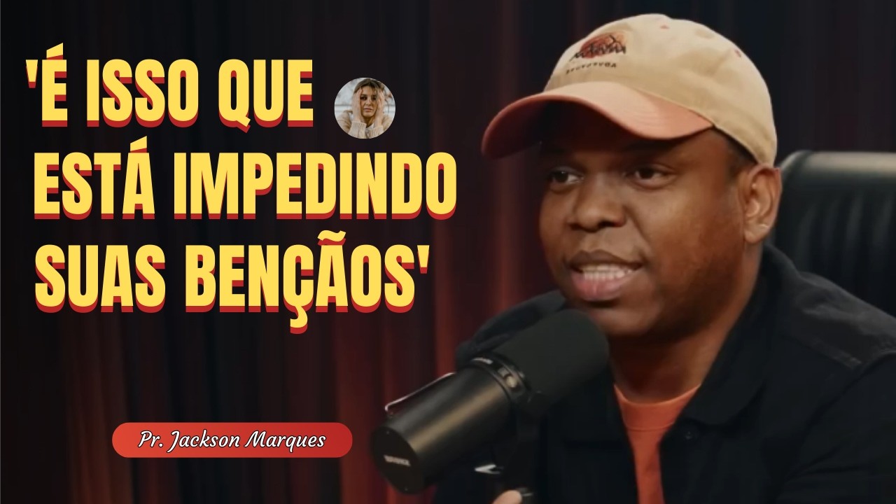 💥"É Isso Que Está Impedindo AS BENÇÃOS De Chegar Até Você" //  Pr. Jackson Marques