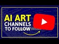 5 AI Art YouTube Channels YOU Should Follow!