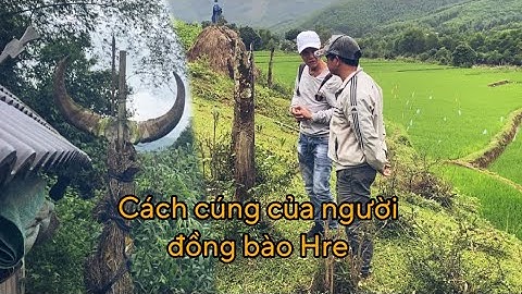 Phong tục cách cúng của người đồng bào Hre.