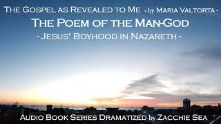 [AudioBook] The Poem of the ManGod / Series 4 / Jesus' Boyhood