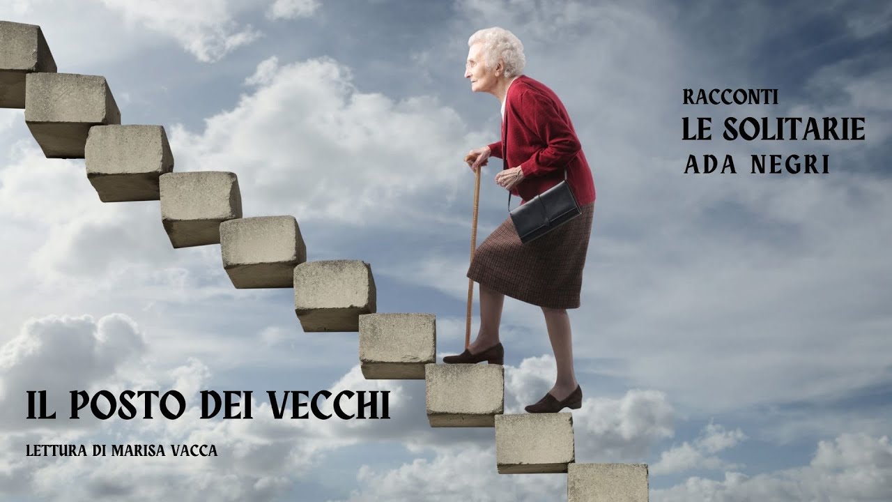 Audioracconto: IL POSTO DEI VECCHI - di Ada Negri
