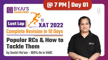 Popular RCs and How to Tackle Them | Last Lap to XAT 2022 | Day-1 | Savitri Mam | BYJU