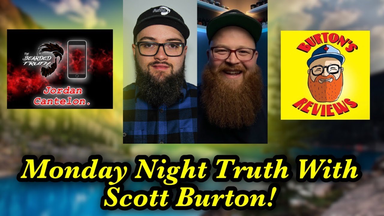 Monday Night Truth With Scott Burton (Burton's Beard Reviews)!