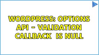Wordpress: Options API - Validation Callback $input is NULL
