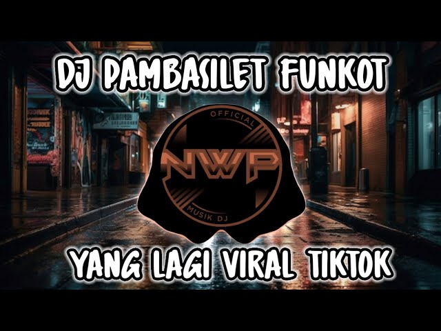 DJ PAMBASILET X DUA TAHUN NGANA SATINGGAL FUNKOT VIRAL TIK TOK FULL BASS class=