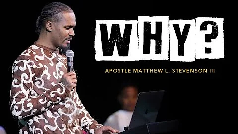 Why Church? | Why? | Apostle Matthew Stevenson