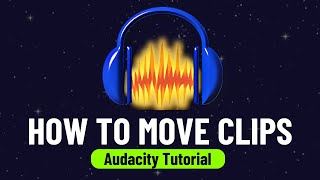 How to Move Clips in Audacity