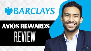 Barclays Avios Rewards Review (Full Guide)