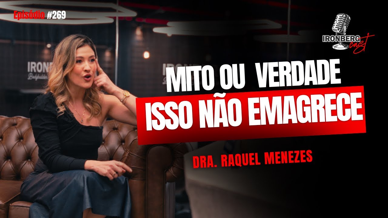 Os Maiores Mitos sobre Emagrecimento com DRA RAQUEL MENEZES EP 269