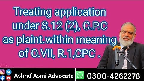 Treating application under S.12 (2), C.P.C as plaint.within meaning of O.VII, R.1,CPC .